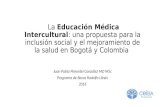 Inclusión Socioeconómica - LA EDUCACIÓN MÉDICA INTERCULTURAL: UNA PROPUESTA PARA LA INCLUSIÓN SOCIAL Y EL MEJORAMIENTO DE LA SALUD EN BOGOTÁ Y COLOMBIA