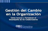 Gestión del Cambio en la Organización: "Cómo Innovar y Fortalecer elDesempeño de los Colaboradores"