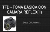 Tfd   toma básica con cámara réflex(ii)