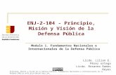 ENJ-100 Módulo I - Fundamentos nacionales e internacionales de la Defensa Pública - Curso Principio, Misión y Visión de la Defensa Pública
