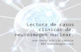 Lectura de caso de neuroimagen en nuclear .24 de Mayo