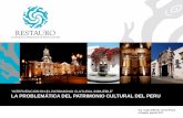 Intervenciones en el Patrimonio Cultural Inmueble - La problemática del Patrimonio Cultural del Perú
