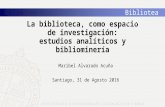 La biblioteca como espacio de investigación: estudios analíticos y bibliominería por Maribel Alvarado A. (Unidad de Tecnología de Información - Bibliotecas UC)