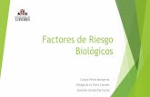 Factores de riesgo biologicos (1)