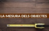 la mesura dels objectes