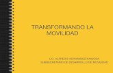 Transformando la Movilidad - Adolfo Hernandez Raigosa - Subsecretario de Desarrollo de Movilidad