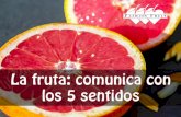 La fruta: Comunica con los 5 sentidos