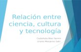 Relacion entre ciencia cultura y tecnologia