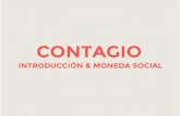 Presentación Contagio - Introducción y Moneda Social