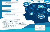 El futuro de la ciencia sos vos