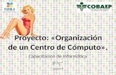 Proyecto: "Organización  de un Centro de Cómputo"