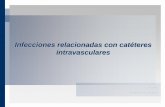 Infecciones relacionadas con las catéteres intravasculares. A.Andrés