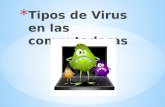 Tipos de virus en las computadoras