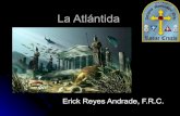 La atlántida y su evidencia,  Erick Reyes Andrade, 2015