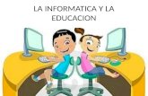 La informatica y la educacion