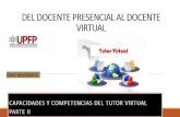 Del docente presencial al docente virtual - capacidades y competencias del tutor virtual