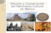 Difusión y conseravación del patrimonio cultural en méxico