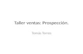 Taller ventas prospeccion -tomas-torres