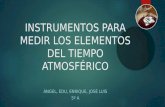 Instrumentos para medir el  tiempo atmosférico