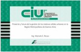 Presente y Futuro de la Gestión de los Residuos Sólidos Urbanos en la Región Metropolitana de Buenos Aires - Ing. Marcelo Rosso