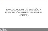 Evaluación de Diseño y Ejecución Presupuestal (EDEP) / Ministerio de Hacienda (Perú)