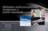 Métodos anticonceptivos ( condones y anillo mensual )