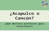 ¿Acapulco o Cancún? ¿Qué destino prefieres para vacacionar?