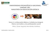 Tema 2. La educación básica y la reforma integral. Marco normativo y de participación social