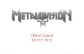 Dossier Metalovision Temporada 6 (Febrero 2015)