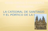 La Catedral de Santiago y el Pórtico de la Gloria