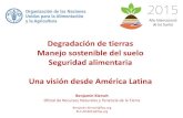 Degradación de tierras Manejo sostenible del suelo  Seguridad alimentaria - Una visión desde América Latina