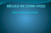 Século xx (1900 1922)pre-modernismo