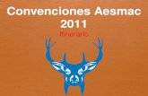 Itinerario Convenciones Aesmac 2011