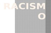 EL RACISMO & LA DISCRIMINACIÓN