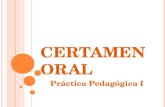 Certamen oral practica pedagogica i