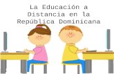 La Educación a Distancia en la República Dominicana