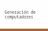 Generación de computadores