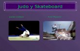 Judo y skateboard