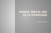 Manual para el uso de la tecnología