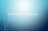 EVOLUCION TECNOLOGICA
