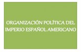 Organización política del imperio español americano