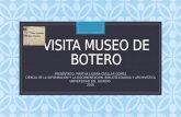 Visita Museo de Botero