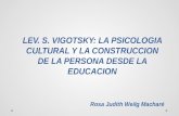 Vigotsky - la psicologia cultural y la construccion de la persona desde la educación