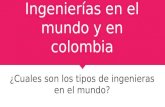 Ingenieria de colombia y en el mundo