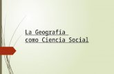La Geografía como ciencia social
