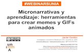 Presentacion Micronarrativas y aprendizaje: herramientas para crear memes y GIFs animados (#webinarsUNIA)