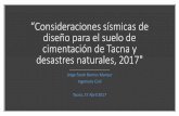 Consideraciones Sísmicas de Diseño para el suelo de cimentación de Tacna y desastres naturales, 2017