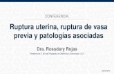 Ruptura uterina, ruptura de vasa previa y patologías asociadas. Dra. Rossdary Rojas