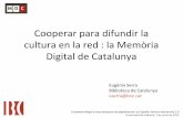 Projecte Cooperar para difundir la cultura en la red: la Memòria Digital de Catalunya