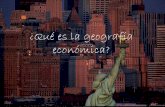 Qué es la geografía económica(carmenalonso)